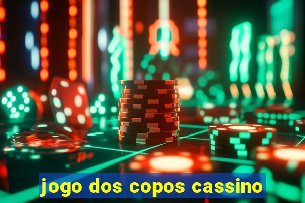 jogo dos copos cassino